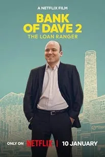 Bank of Dave 2 The Loan Ranger (2025)