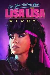 Can You Feel the Beat The Lisa Lisa Story (2025)