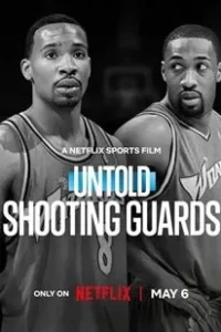 Untold Shooting Guards (2025)
