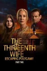 The Thirteenth Wife Escaping Polygamy (2025)