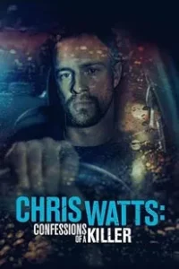 Chris Watts Confessions of a Killer 2020