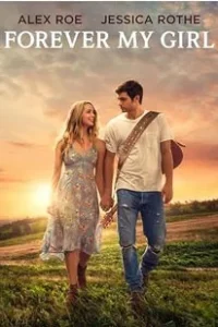Forever My Girl 2018